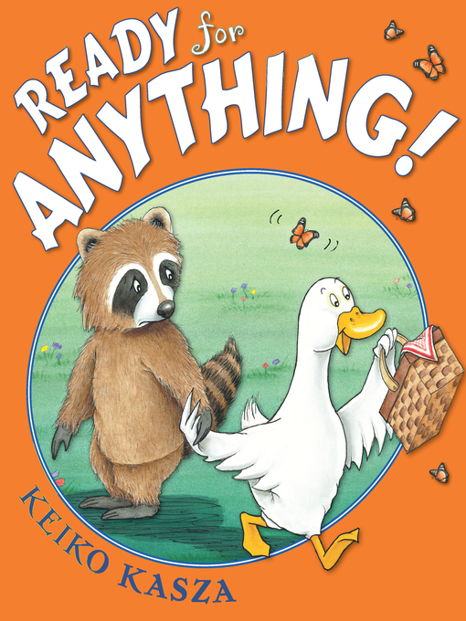 Title details for Ready for Anything! by Keiko Kasza - Wait list